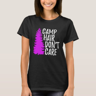 Camp Hair Dont Care Camping T-Shirt