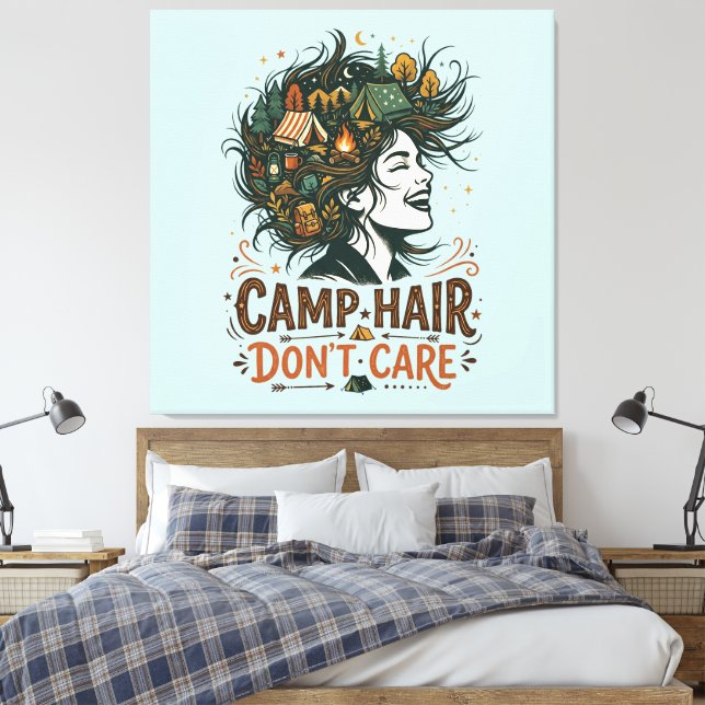 Camp Hair Don't Care Canvas Print (Insitu(Bedroom))