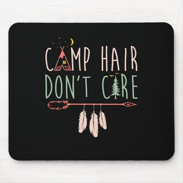 Camp Hair Don't Care Funny Camping Outdoor Camper. Mouse Pad (Front)