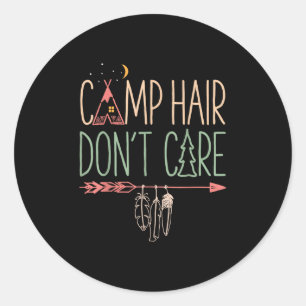 Camp Hair Dont Care Funny Camping Outdoor Camper W Classic Round Sticker
