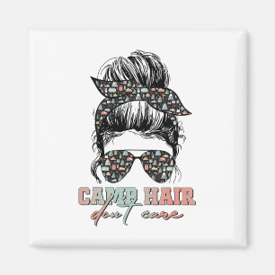 Camp Hair Don't Care Messy Bun Camping Life Campin Magnet