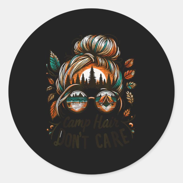 Camp Hair Don't Care Messy Bun Funny Camng Camper  Classic Round Sticker (Front)