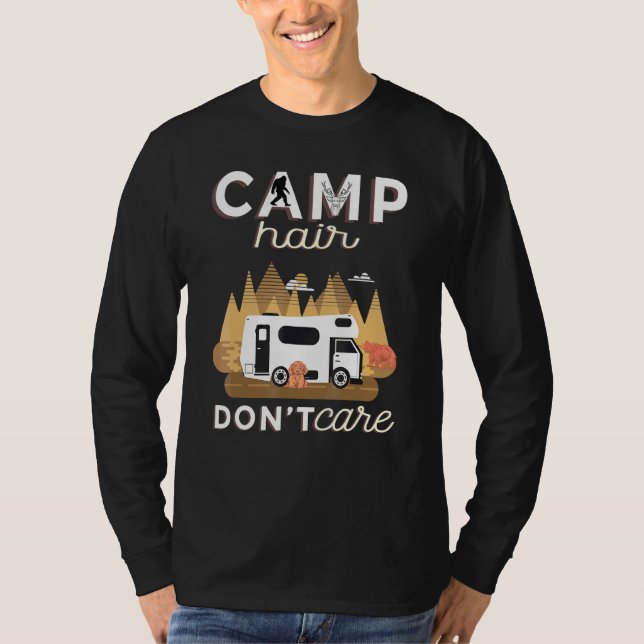 Camp Hair Dont Care Rv Van Camping Saying Happy Ca T-Shirt (Front)