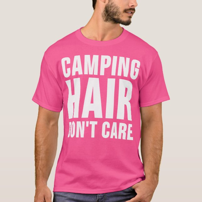 Camp Hair Don'T Care Shirt Tee Camping T Shirt Cam (Front)