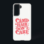 Camp Hair Don't Care Summer Camping Girls Groovy Samsung Galaxy Case<br><div class="desc">Camp Hair Don't Care Summer Camping Girls Groovy</div>