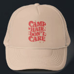 Camp Hair Don't Care Summer Camping Girls Groovy Trucker Hat<br><div class="desc">Camp Hair Don't Care Summer Camping Girls Groovy</div>