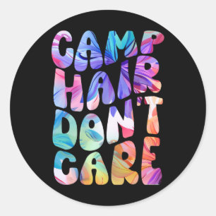 Camp Hair Don't Care Summer Camping Shirt For Girl Classic Round Sticker
