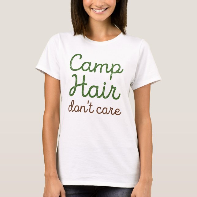 Camp Hair Don't Care T-Shirt (Front)