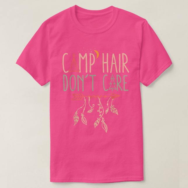 Camp Hair Dont Care T shirt Camping Camper Women G (Design Front)