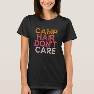 Camp Hair Don't Care  Women Camper Camping T-Shirt