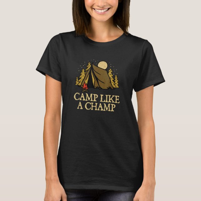 Camp Like A Champ Summer Camping Tropical Camper F T-Shirt (Front)