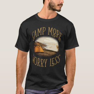 Camp More Inspirational Amusing Camping Quote T-Shirt