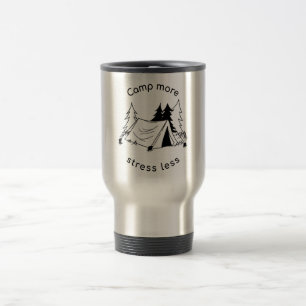 Camp more stress less travel mug
