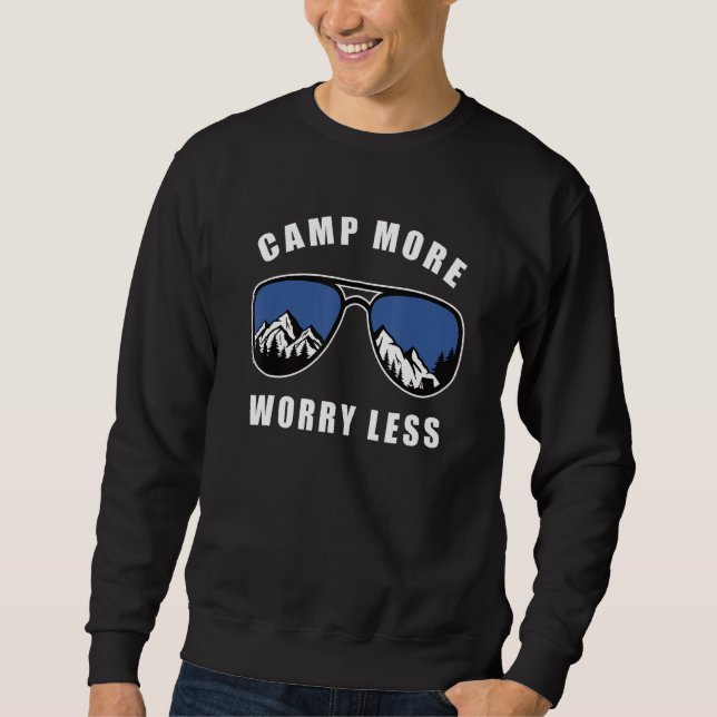 Camp More Worry Less Camper Camping Mountains Sung Sweatshirt (Front)