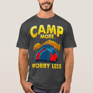 Camp More Worry Less Camping Camper Outrs T-Shirt