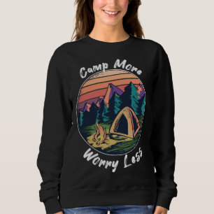 Camp More Worry Less Camping Sweatshirt