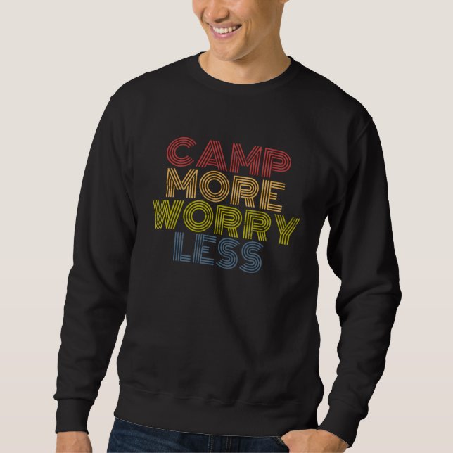 Camp More Worry Less hiking camping mountains retr Sweatshirt (Front)