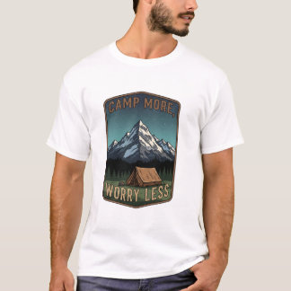 Camp More, Worry Less T-Shirt
