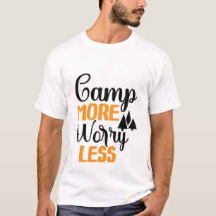 Camp More Worry Less T-Shirt