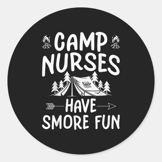 Camp Nurses Have Smore Fun Funny Summer Camp Nursi Classic Round Sticker (Front)