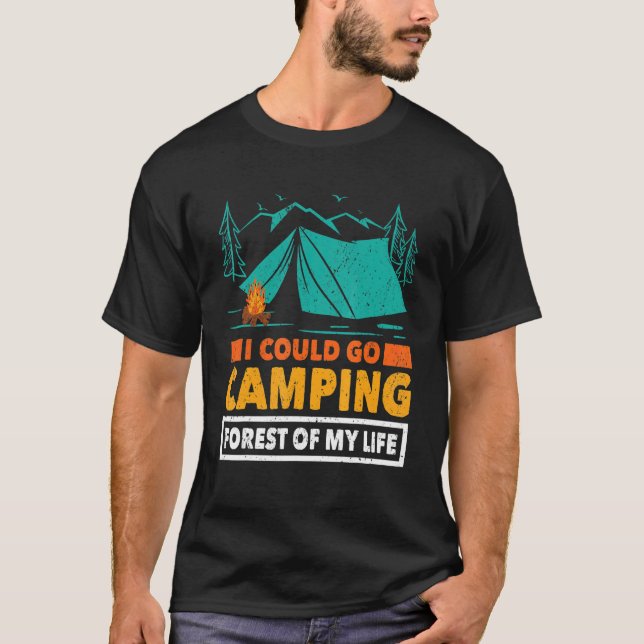 Camper accessories i could go camping forest of my T-Shirt (Front)