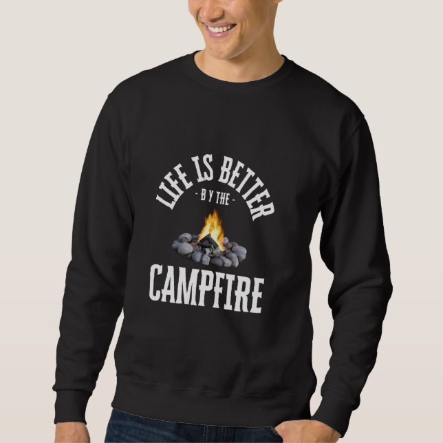 Camper Camping life is better by the campfire Sweatshirt (Front)