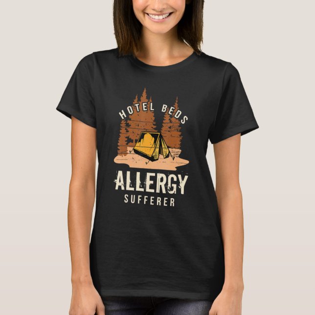 Camper Camping Tent Hotel Beds Allergy Sufferer T-Shirt (Front)