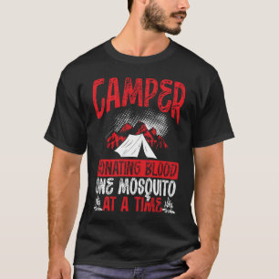 Camper Donating Blood One Mosquito At A Time Campi T-Shirt