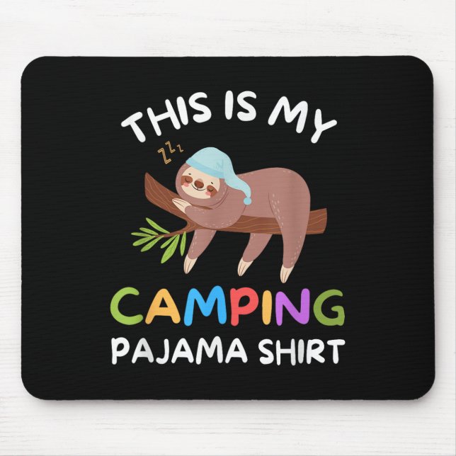 Camper Funny Sleeping Sloth This Is My Camping Paj Mouse Pad (Front)