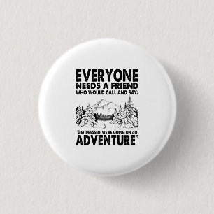 Camper Gift   Everyone Needs A Friend Birthday 3 Cm Round Badge