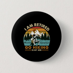Camper Gift   Go Hiking Is My Job Birthday 6 Cm Round Badge