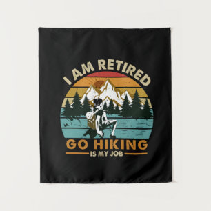 Camper Gift   Go Hiking Is My Job Birthday Tapestry