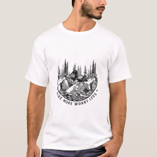 Camper Gift Hike More Worry Less Birthday T-Shirt