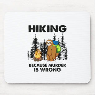 Camper Gift Hiking Because Murder Is Wrong Xmas Mouse Pad