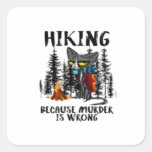 Camper Gift Hiking Because Murder Is Wrong Xmas Square Sticker