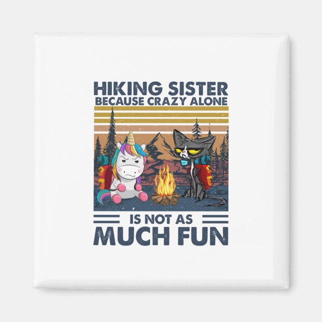 Camper Gift | Hiking Sister Because Crazy Alone Magnet (Front)