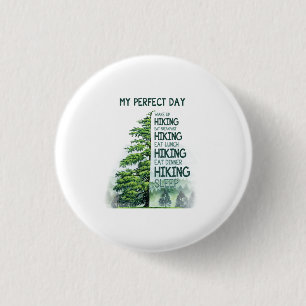 Camper Gift   My Perfect Day Hiking Birthday 3 Cm Round Badge