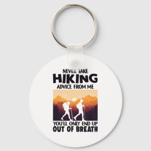 Camper Gift Never Take Hiking Advice From Me Key Ring