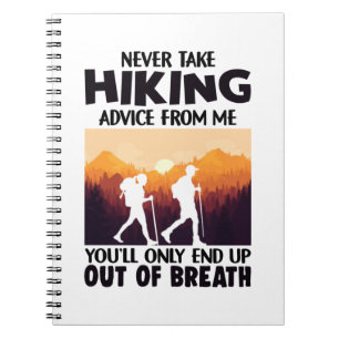 Camper Gift Never Take Hiking Advice From Me Notebook