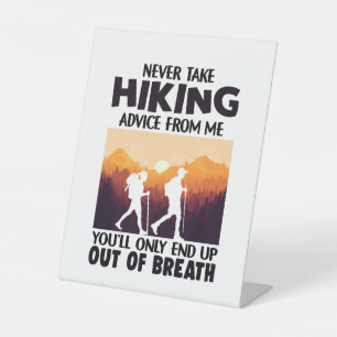 Camper Gift   Never Take Hiking Advice From Me Pedestal Sign