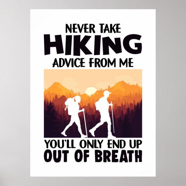 Camper Gift | Never Take Hiking Advice From Me Poster (Front)