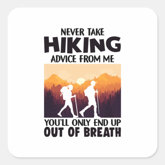 Camper Gift | Never Take Hiking Advice From Me Square Sticker (Front)