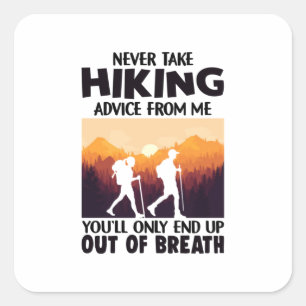 Camper Gift   Never Take Hiking Advice From Me Square Sticker