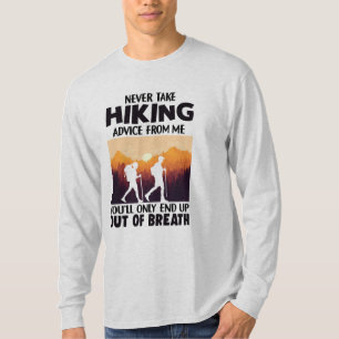 Camper Gift Never Take Hiking Advice From Me T-Shirt