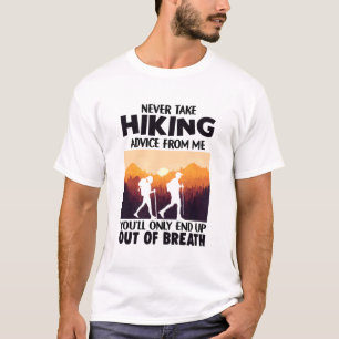 Camper Gift   Never Take Hiking Advice From Me T-Shirt