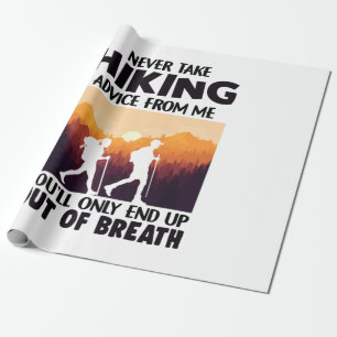 Camper Gift   Never Take Hiking Advice From Me Wrapping Paper