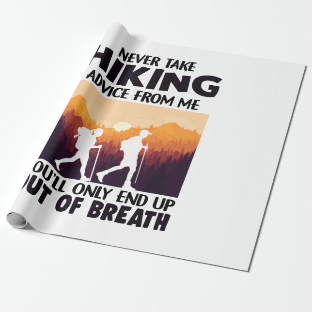 Camper Gift | Never Take Hiking Advice From Me Wrapping Paper (Unrolled)