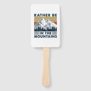 Camper Gift Rather Be In The Mountains Birthday Hand Fan