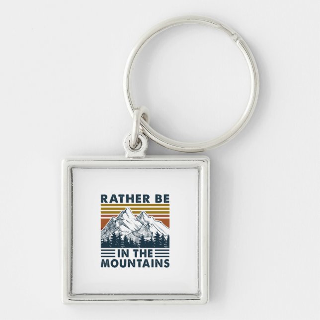Camper Gift | Rather Be In The Mountains Birthday Key Ring (Front)