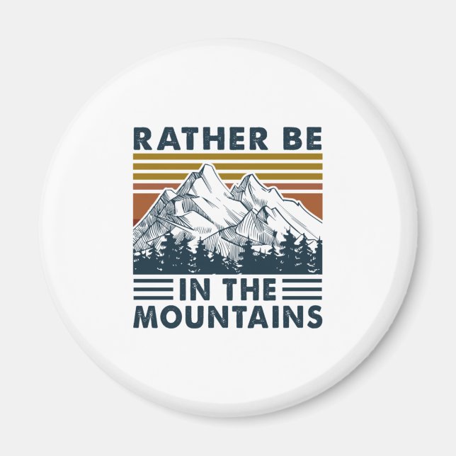 Camper Gift | Rather Be In The Mountains Birthday Magnet (Front)